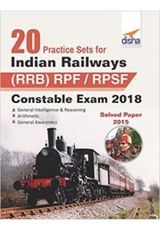 20 Practice Sets for Indian Railways (RRB) RPF/ RPSF Constable Exam 2018 Stage I
